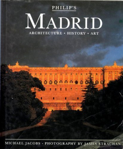 Philip's Madrid: Architecture, History, Art (Philip's City Guides),Used