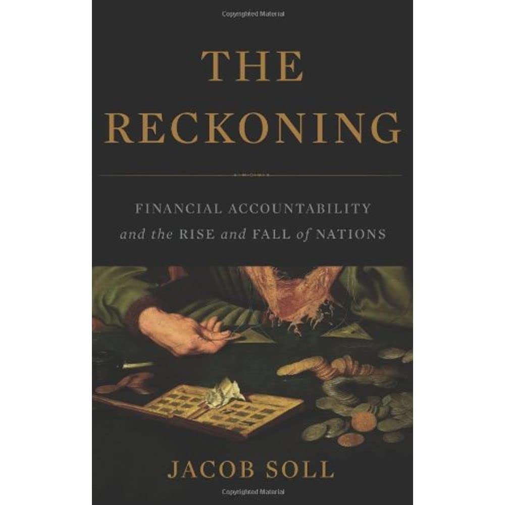 The Reckoning: Financial Accountability And The Rise And Fall Of Nations