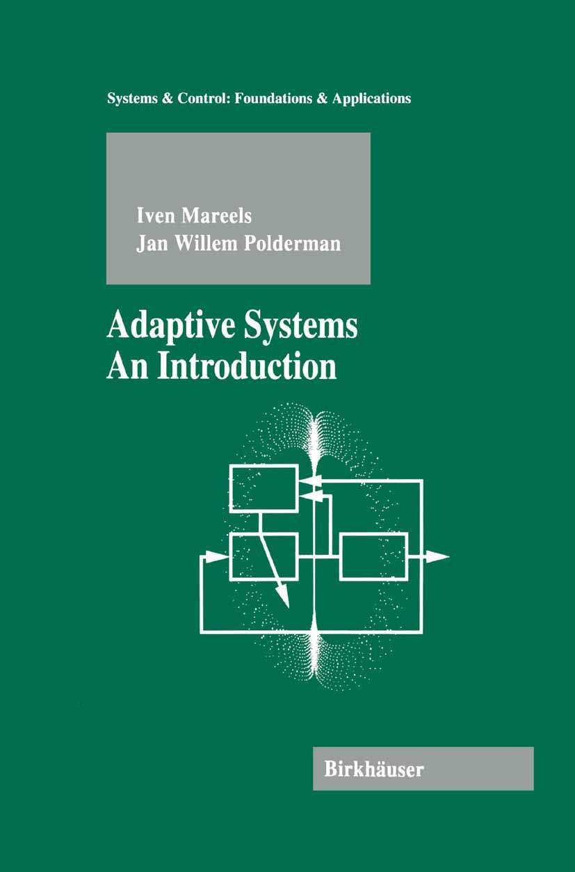 Adaptive Systems: An Introduction (Systems & Control: Foundations & Applications),Used