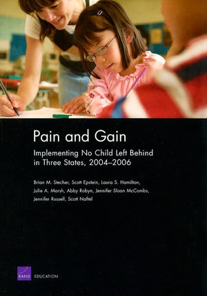 Pain And Gain: Implementing No Child Left Behind In Three States, 20042006,Used