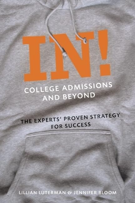 In! College Admissions and Beyond: The Experts' Proven Strategy for Success,Used