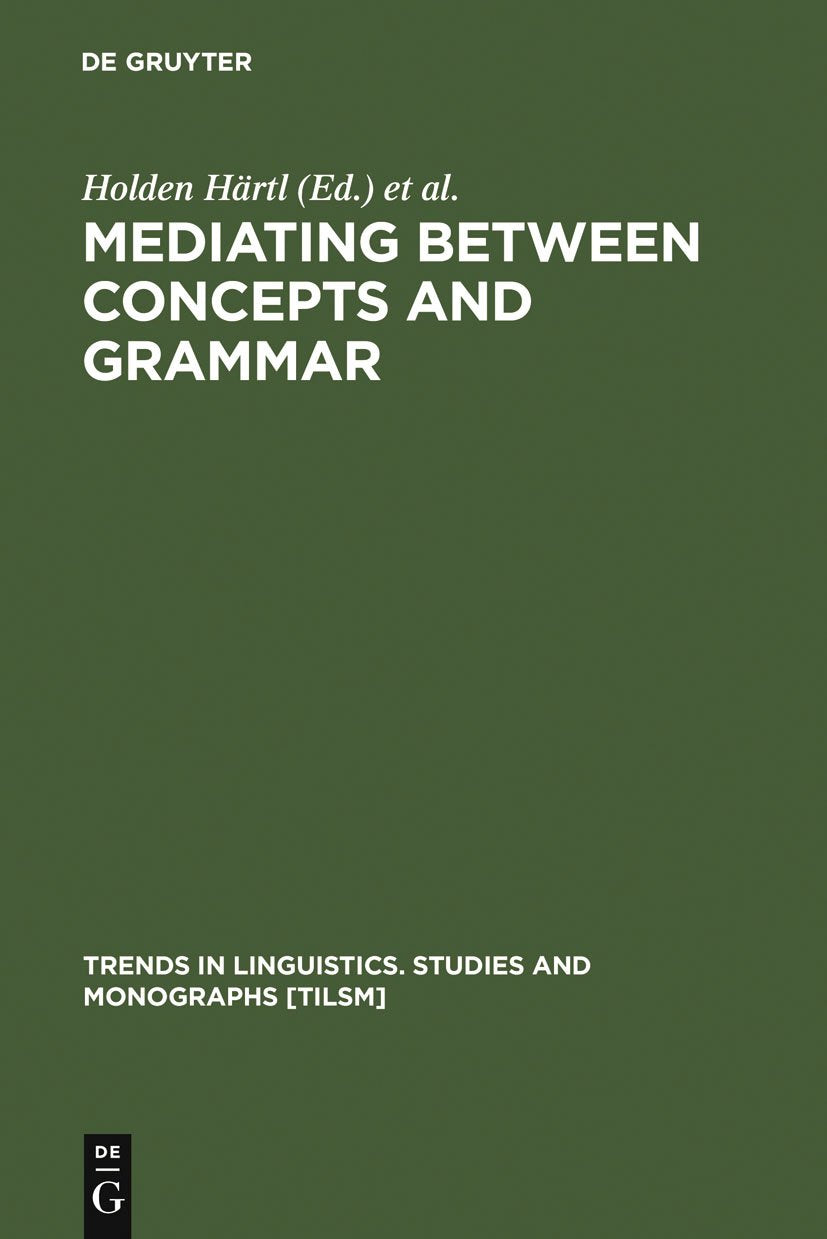 Mediating between Concepts and Grammar (Trends in Linguistics. Studies and Monographs [TiLSM], 152),Used