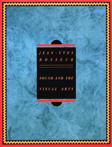Sound And The Visual Arts: Intersections Between Music And Plastic Arts Today,Used