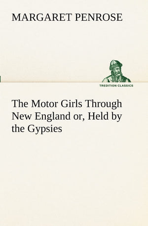 The Motor Girls Through New England or, Held by the Gypsies,Used