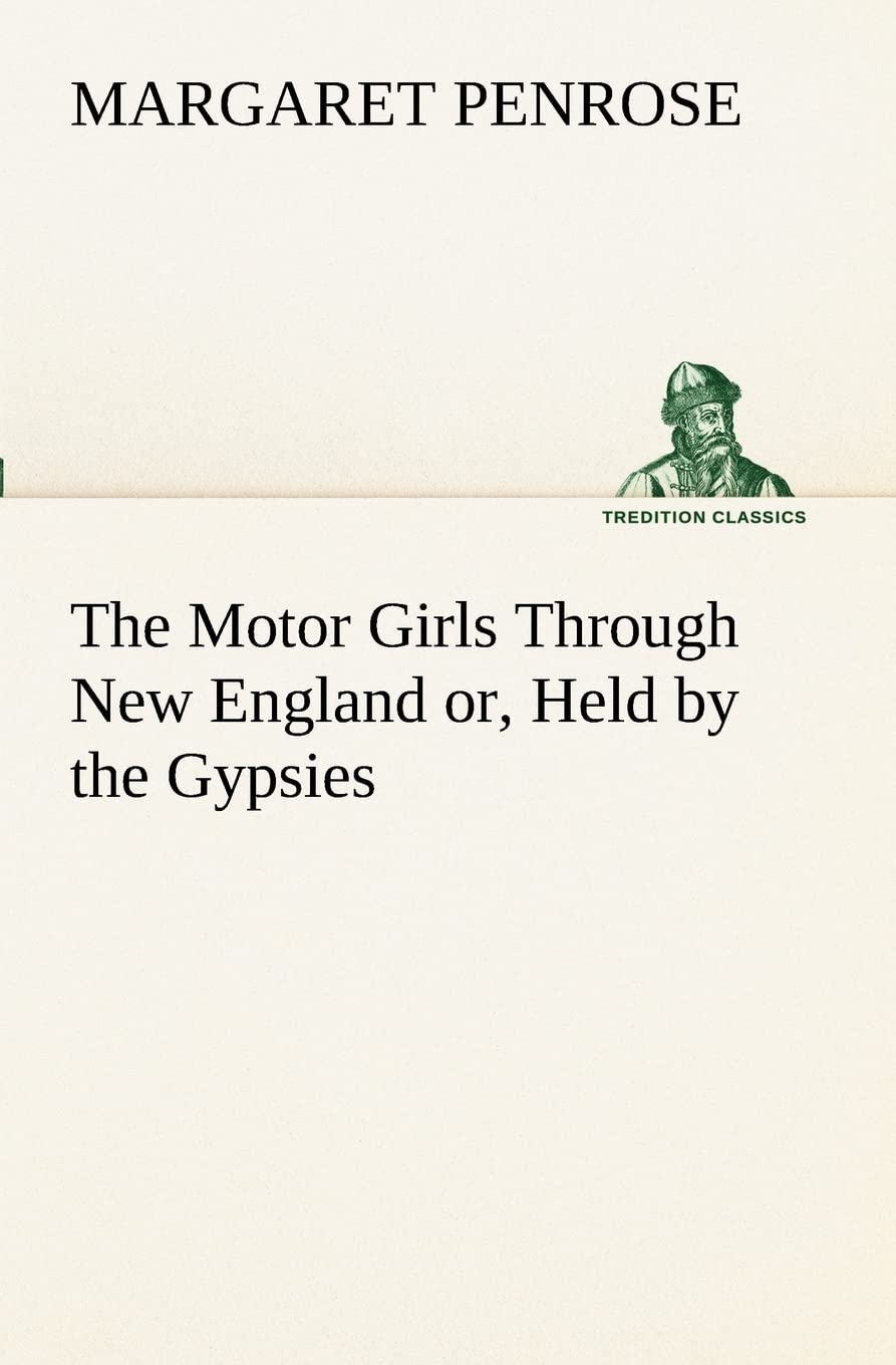 The Motor Girls Through New England or, Held by the Gypsies,Used