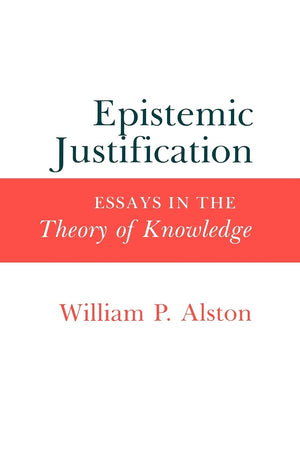 Epistemic Justification: Essays In The Theory Of Knowledge