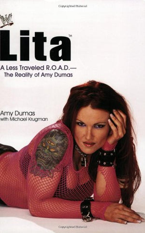 Lita: A Less Traveled R.O.A.D.The Reality Of Amy Dumas,New