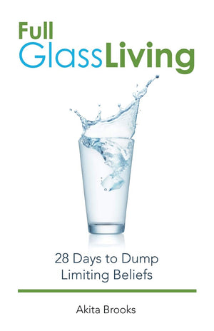 Full Glass Living: 28 Days to Dump Limiting Beliefs,Used