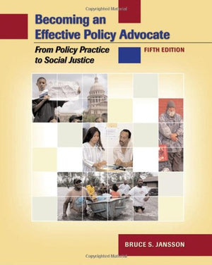 Becoming an Effective Policy Advocate: From Policy Practice to Social Justice, 5th Edition (Available Titles CengageNOW),Used