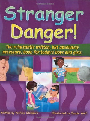 Stranger Danger: The Reluctantly Written but Absolutely Necessary Book for Todays Boys And Girls!,Used