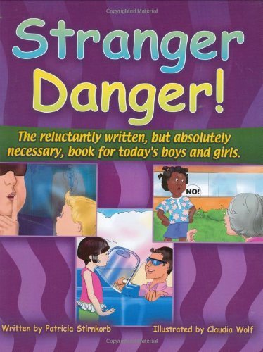 Stranger Danger: The Reluctantly Written but Absolutely Necessary Book for Todays Boys And Girls!,Used