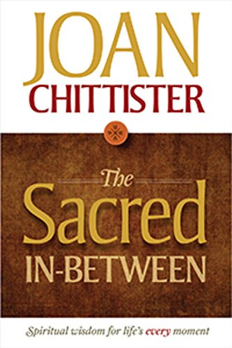 The Sacred InBetween: Spiritual Wisdom for Life's Every Moment,Used