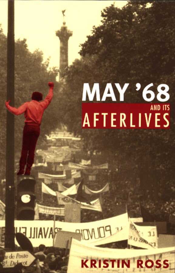 May '68 And Its Afterlives,New