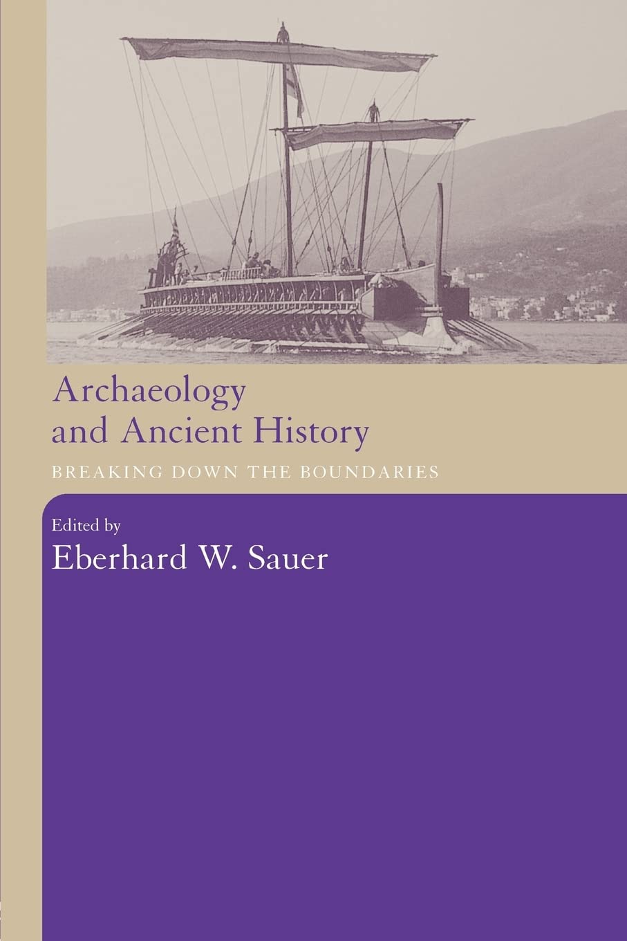 Archaeology And Ancient History: Breaking Down The Boundaries,Used