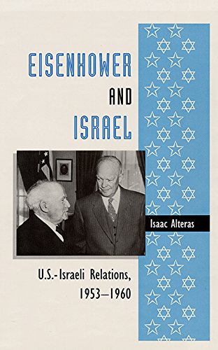 Eisenhower And Israel: U.S.Israeli Relations, 19531960,Used