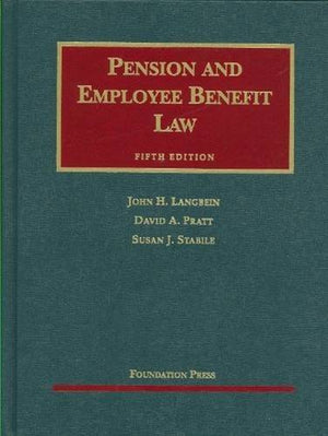 Pension and Employee Benefit Law (University Casebook Series),New