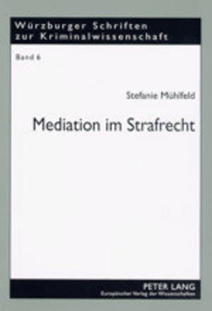 Mediation Im Strafrecht: Unter Besonderer Bercksichtigung Von Gewalt In Schule Und Strafvollzug (Wrzburger Schriften Zur Krimina,Used