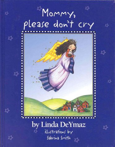 Mommy, Please Don't Cry,New