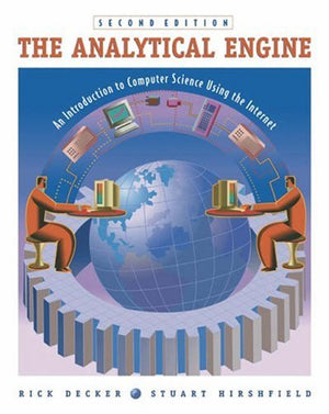 The Analytical Engine: An Introduction to Computer Science Using the Internet, Second Edition: An Introduction to Computer Scien,Used