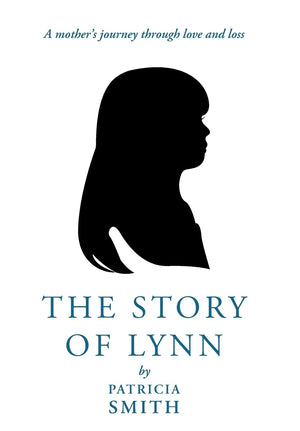 The Story Of Lynn: A Mother'S Journey Through Love And Loss,Used