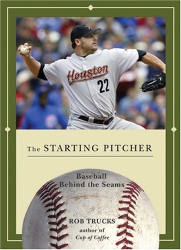 The Starting Pitcher (Baseball Behind the Seams),Used