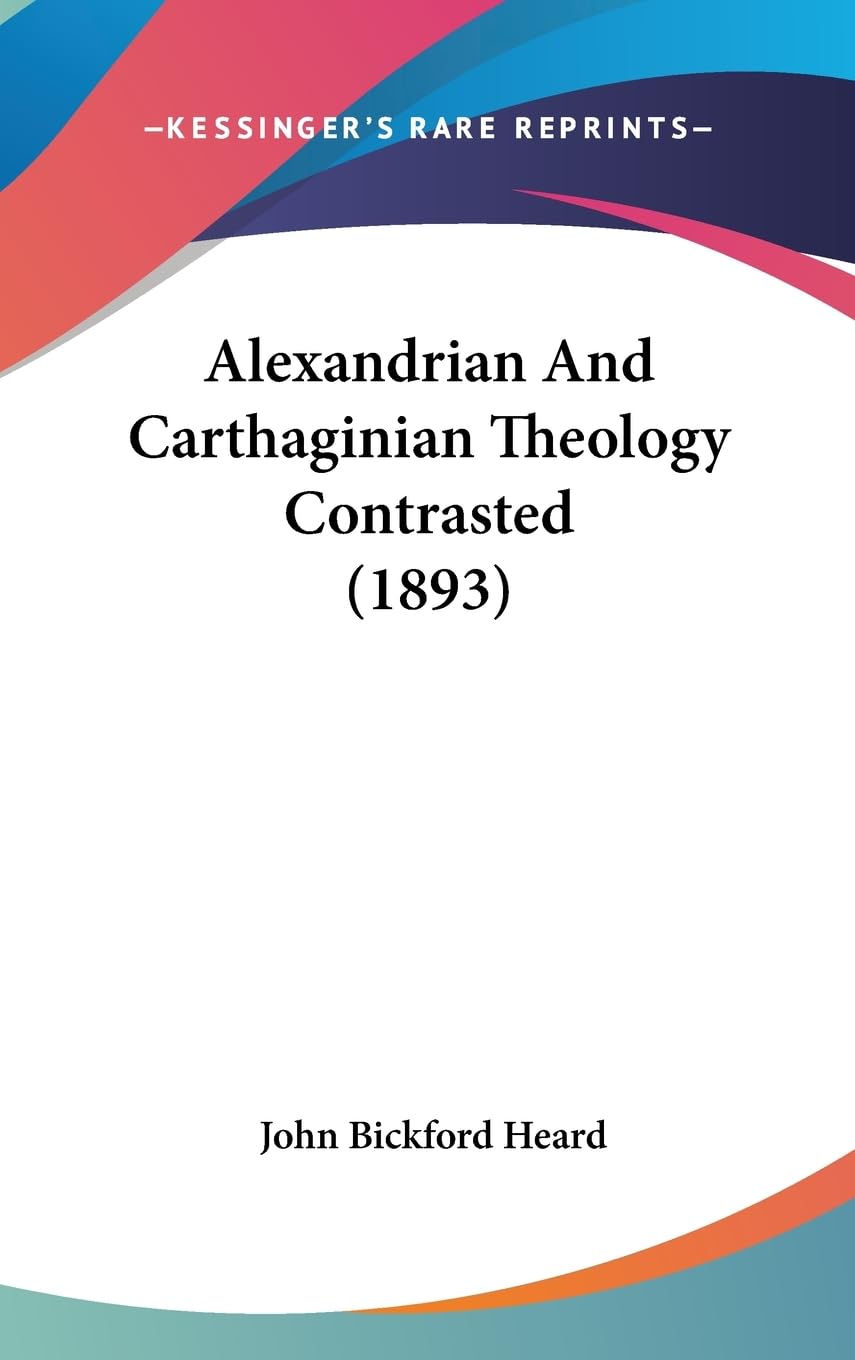Alexandrian And Carthaginian Theology Contrasted (1893),Used