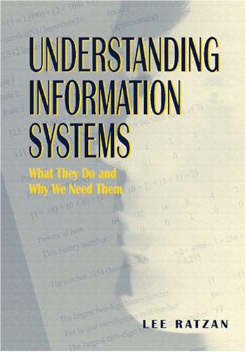 Understanding Information Systems: What They Do And Why We Need Them,New