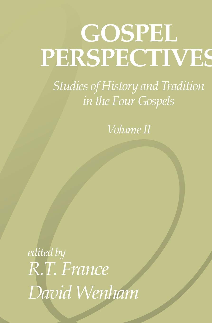 Gospel Perspectives, Volume 2: Studies Of History And Tradition In The Four Gospels,New