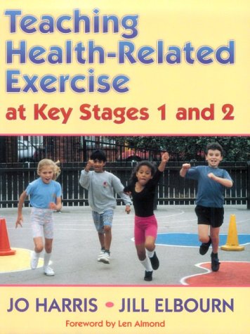 Teaching HealthRelated Exercise at Key Stages 1 and 2,Used