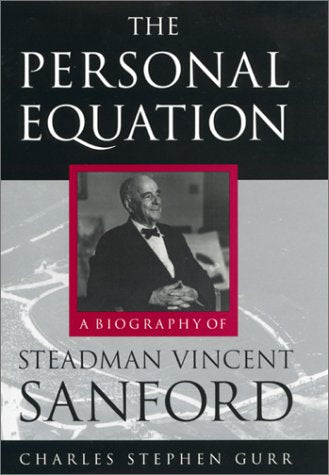 The Personal Equation: A Biography of Steadman Vincent Sanford,Used