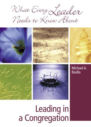 Leading in a Congregation: What Every Leader Needs to Know,Used