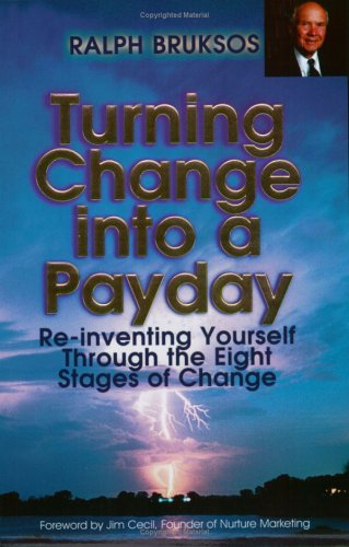 Turning Change Into a Payday: Reinventing Yourself Through the Eight Stages of Change,Used