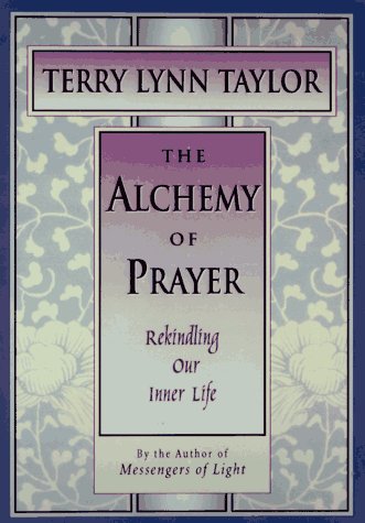 The Alchemy Of Prayer: Rekindling Our Inner Life (The Inner Light Series),Used