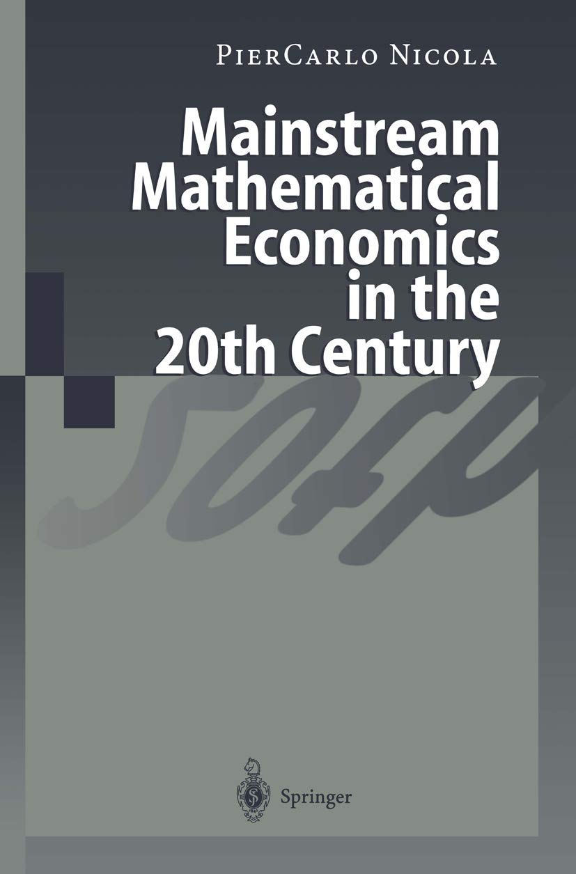 Mainstream Mathematical Economics in the 20th Century,Used