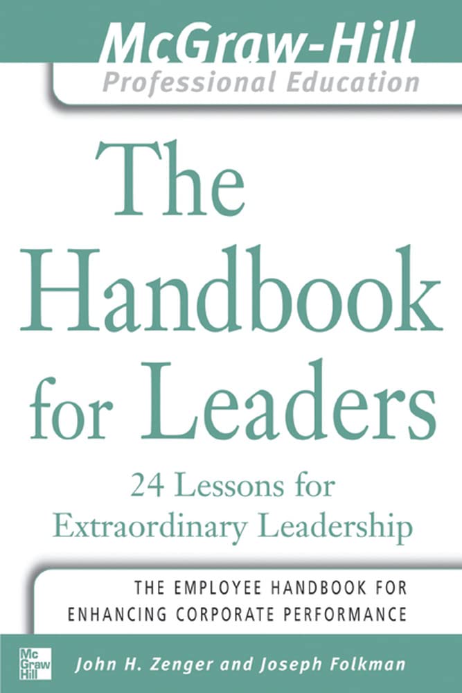 The Handbook For Leaders: 24 Lessons For Extraordinary Leaders,New