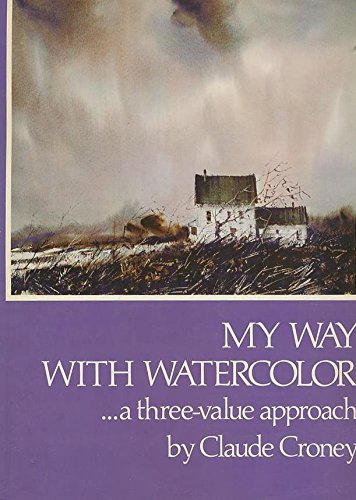 My Way with Watercolor: A ThreeValue Approach,Used