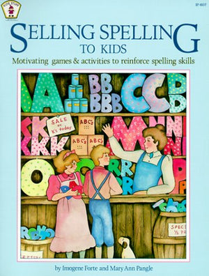 Selling Spelling to Kids: Motivating Games and Activities to Reinforce Spelling Skills,Used