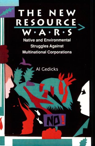The New Resource Wars: Native and Environmental Struggles Against Multinational Corporations,Used