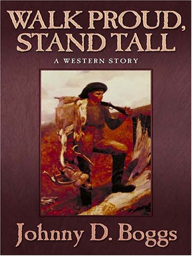 Walk Proud, Stand Tall: A Western Story (Five Star Western Series),Used