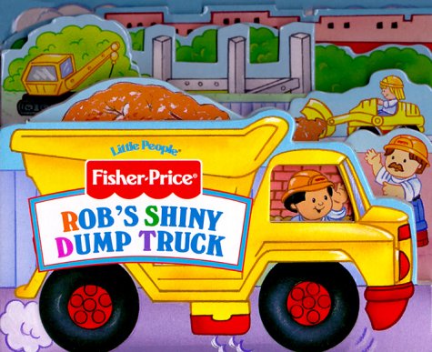 Robs Shiny Dumptruck (Fisher Price)