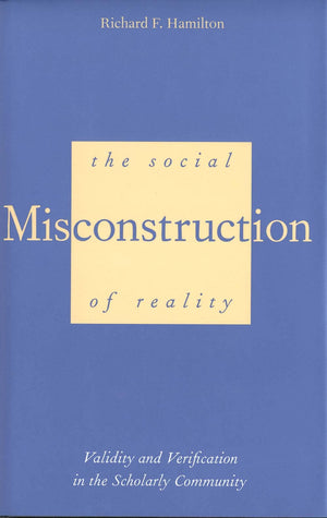 The Social Misconstruction of Reality: Validity and Verification in the Scholarly Community,Used