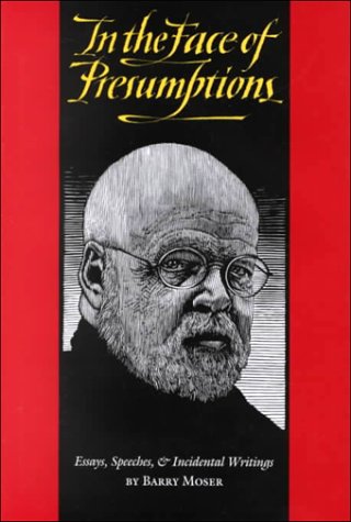 In the Face of Presumptions: Essays, Speeches, & Incidental Writings,Used