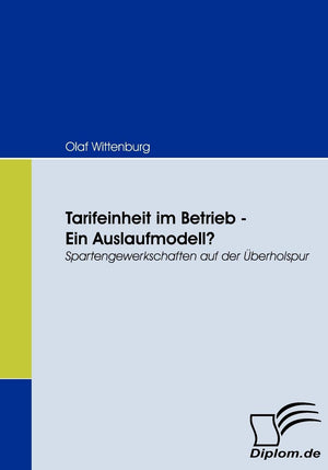 Tarifeinheit im Betrieb  Ein Auslaufmodell?: Spartengewerkschaften auf der berholspur (German Edition),Used