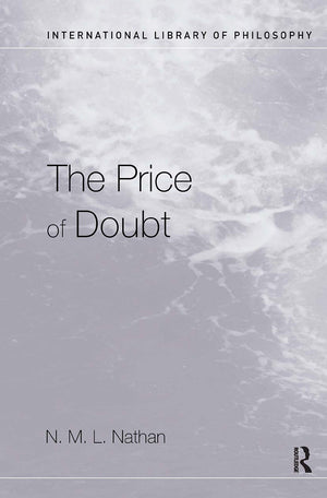 The Price Of Doubt (International Library Of Philosophy)