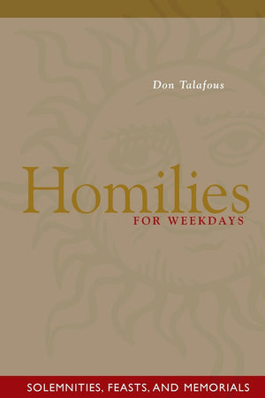 Homilies For Weekdays: Solemnities, Feasts, And Memorials,New
