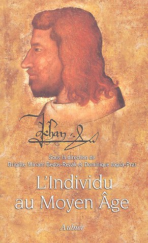 L'Individu au Moyen ge: Individuation et individualisation avant la modernit,Used