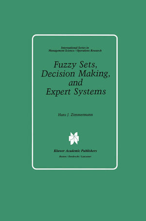 Fuzzy Sets, Decision Making, and Expert Systems (International Series in Management Science Operations Research, 10),Used
