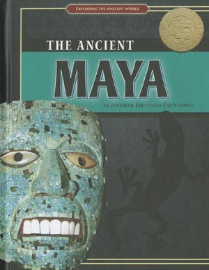 The Ancient Maya (Exploring The Ancient World),New