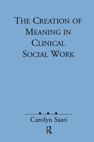 The Creation of Meaning in Clinical Social Work,Used