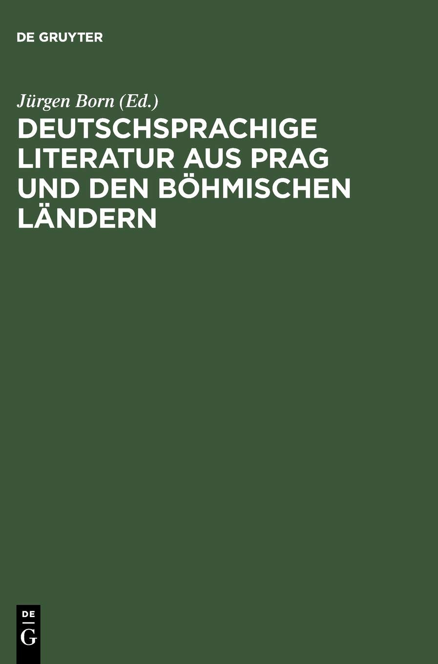 Deutschsprachige Literatur Aus Prag Und Den Bhmischen Lndern: 1900  1925 ; Chronologische Bersicht Und Bibliographie (German Ed,New